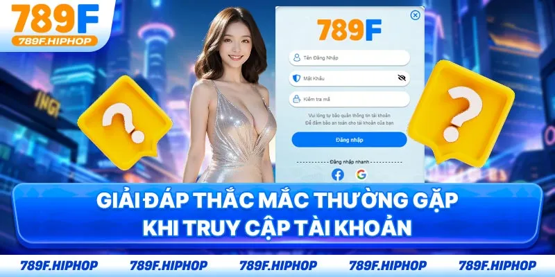 Giải đáp thắc mắc thường gặp khi truy cập tài khoản